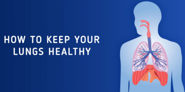 How To Keep Lungs Healthy 2021