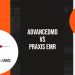 All You Need To Know About AdvancedMD vs. Praxis EMR
