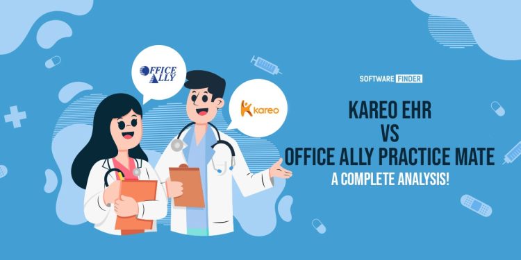 Kareo EHR Vs Office Ally Practice Mate – A Complete Analysis!