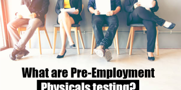 What are Pre-Employment Physicals testing?